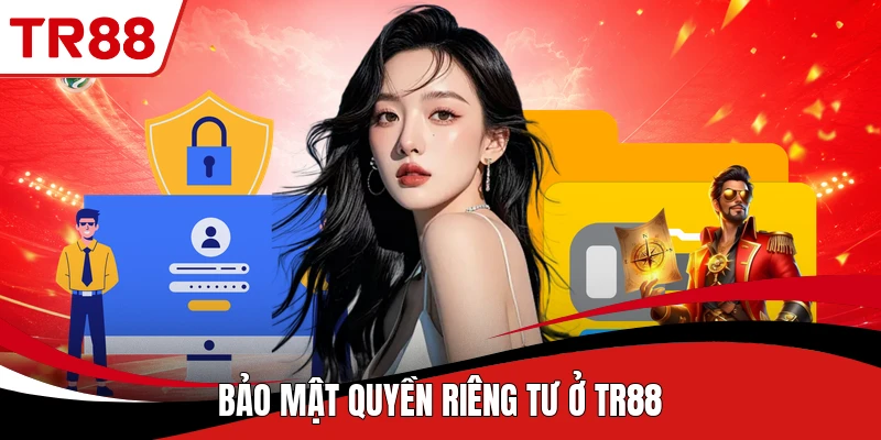 Bảo mật quyền riêng tư ở TR88