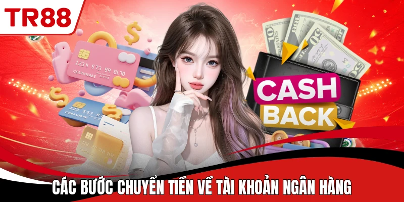 Các bước chuyển tiền về tài khoản ngân hàng