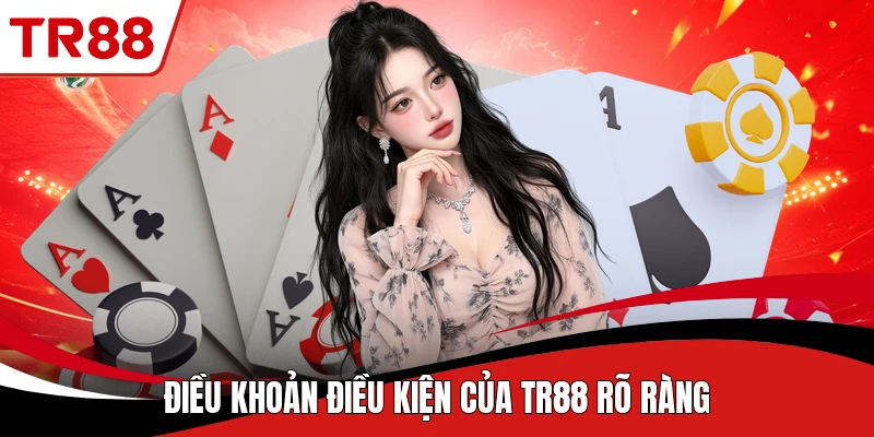 Điều khoản điều kiện của TR88 rõ ràng