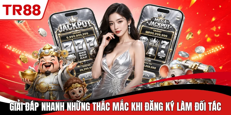 Giải đáp nhanh những thắc mắc khi đăng ký làm đối tác