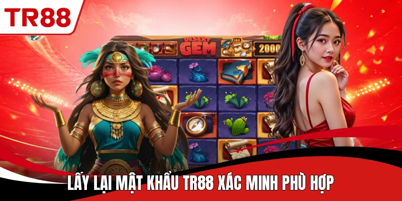 Lấy lại mật khẩu TR88 xác minh phù hợp